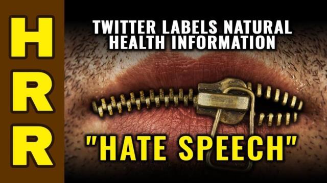 Twitter labels natural health information "HATE SPEECH"