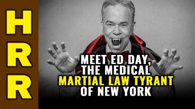 Meet Ed Day, the medical martial law TYRANT of New York