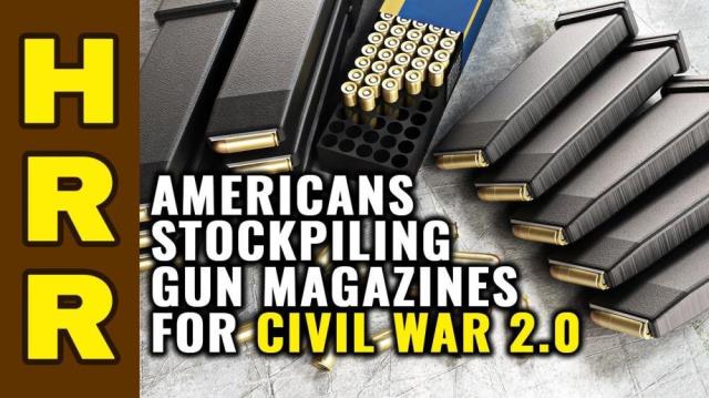 Americans stockpiling GUN MAGAZINES for Civil War 2.0