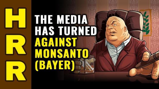 The MEDIA has turned against MONSANTO