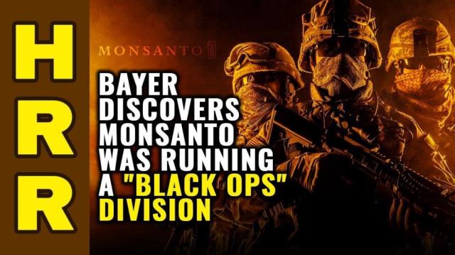 BAYER discovers MONSANTO was running a "black ops" division