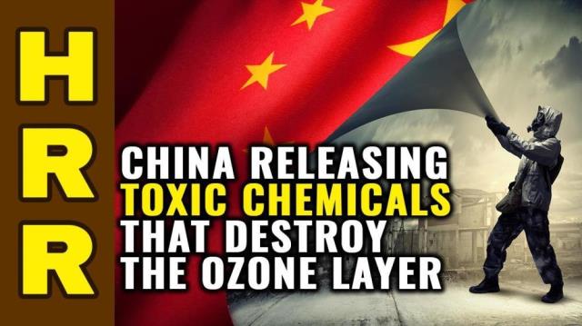 CHINA releasing toxic chemicals that destroy the OZONE layer