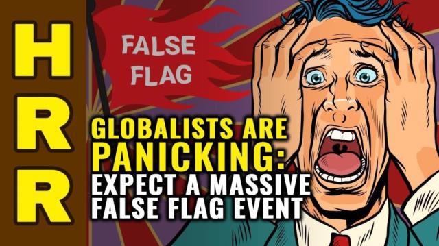 Globalists are PANICKING... expect a massive FALSE FLAG event