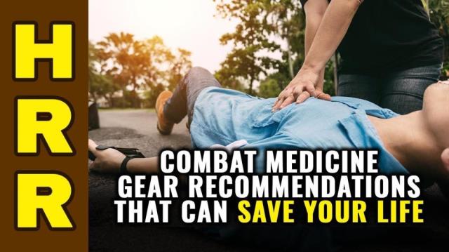 Combat medicine GEAR recommendations that can save your life