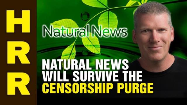 Natural News will SURVIVE the censorship purge