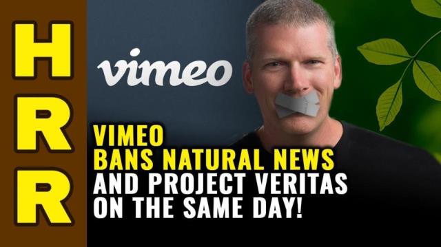 VIMEO bans Natural News and Project Veritas on the SAME DAY