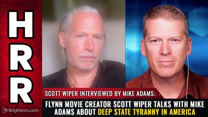 FLYNN MOVIE creator Scott Wiper talks with Mike Adams about deep state TYRANNY in America