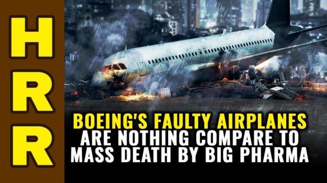 Boeing's faulty airplanes are nothing compared to mass DEATH by Big Pharma