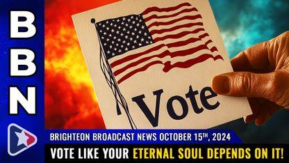 Vote like your ETERNAL SOUL depends on it!