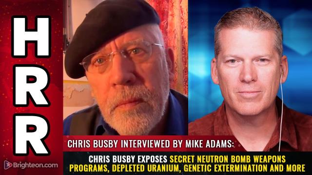 Chris Busby exposes secret neutron bomb weapons programs, depleted uranium, genetic extermination and more