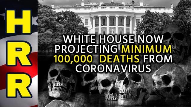 White House now projecting MINIMUM 100,000 deaths from coronavirus