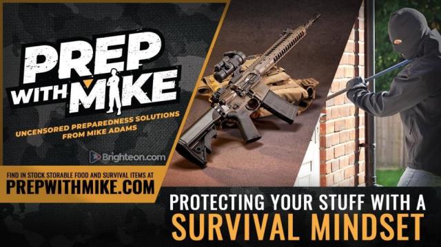 Prep With Mike: Protecting your STUFF with a survival mindset