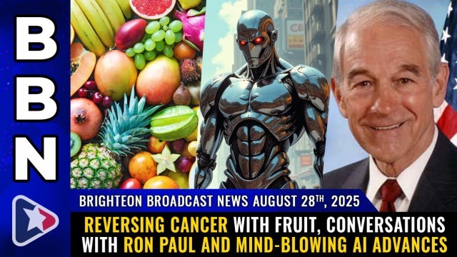 Reversing cancer with FRUIT, conversations with RON PAUL and mind-blowing AI advances