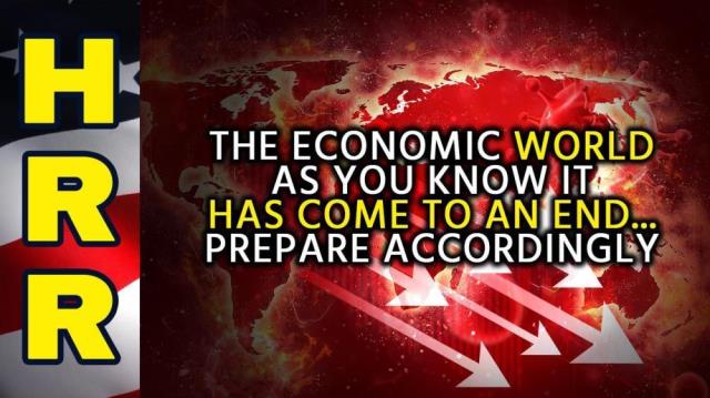 The economic world as you know it has come to an end