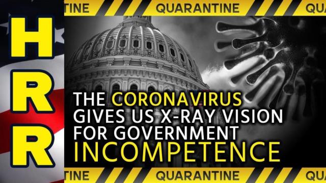 The coronavirus gives us X-RAY VISION for government incompetence