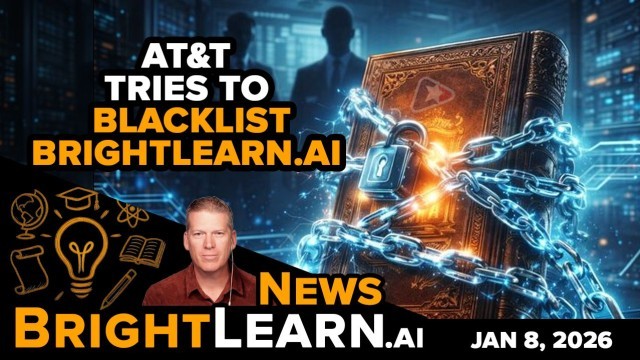 AT&T Tries to Blacklist BrightLearn.ai to Block Americans’ Access to Knowledge and Freedom