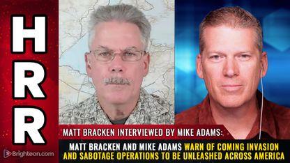 Matt Bracken and Mike Adams warn of coming INVASION and SABOTAGE operations to be unleashed across America