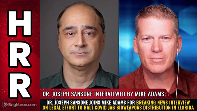 Dr. Joseph Sansone joins Mike Adams for breaking news interview on legal effort to HALT covid jab bioweapons distribution in Florida