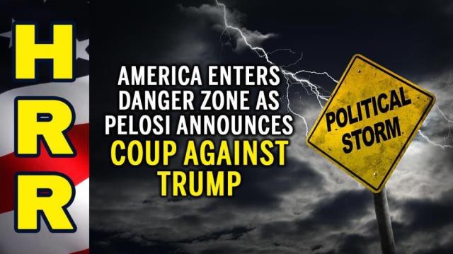 America enters DANGER ZONE as Pelosi announces COUP against TRUMP