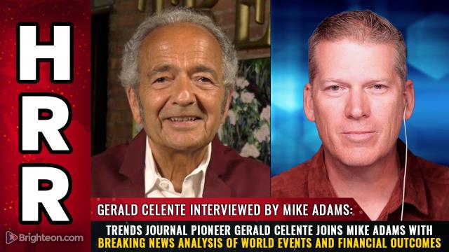 Trends Journal pioneer Gerald Celente joins Mike Adams with breaking news analysis of world events and financial outcomes