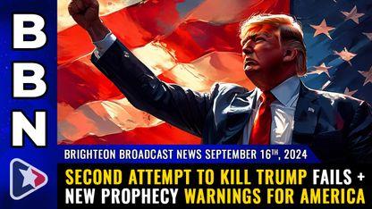 SECOND ATTEMPT to kill Trump FAILS + new PROPHECY WARNINGS for America