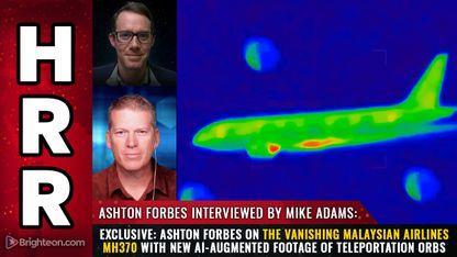 EXCLUSIVE: Ashton Forbes on the vanishing Malaysian Airlines MH370 with new AI-AUGMENTED FOOTAGE of teleportation orbs