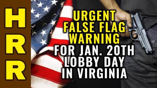 URGENT FALSE FLAG warning for Jan. 20th "Lobby Day" in Virginia