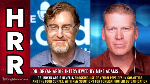 Dr. Bryan Ardis reveals shocking use of venom peptides in cosmetics and the food supply, with NEW SOLUTIONS for foreign protein detoxification