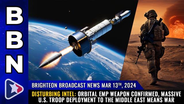 DISTURBING INTEL: Orbital EMP weapon confirmed, massive U.S. troop deployment to the Middle East means WAR