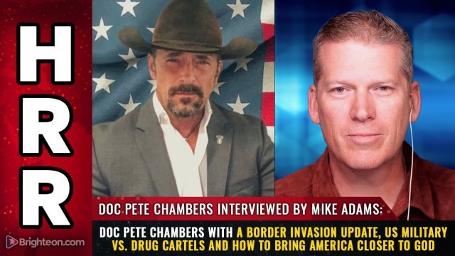Doc Pete Chambers with a border invasion update, US military vs. drug cartels and how to bring America closer to God
