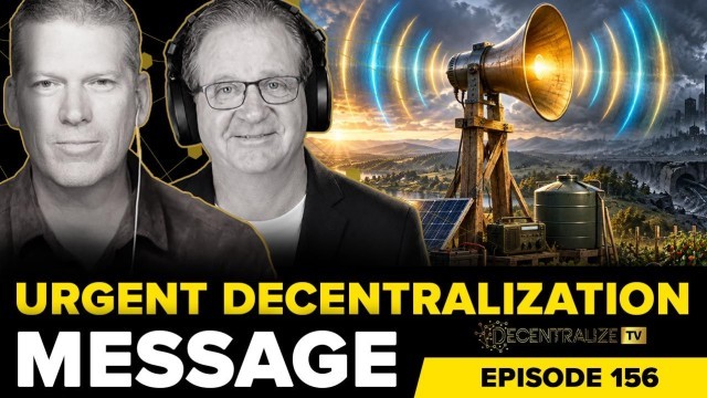 Mike and Todd Have an Urgent Decentralization Message to Share