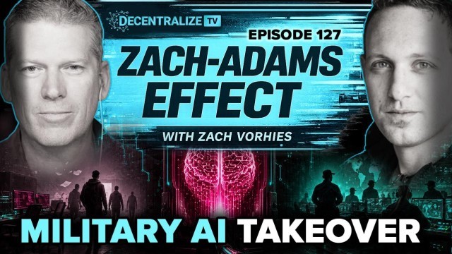 Zach-Adams Effect with Zach Vorhies - Google AI Goes Military as the Great American Firewall Takes Shape