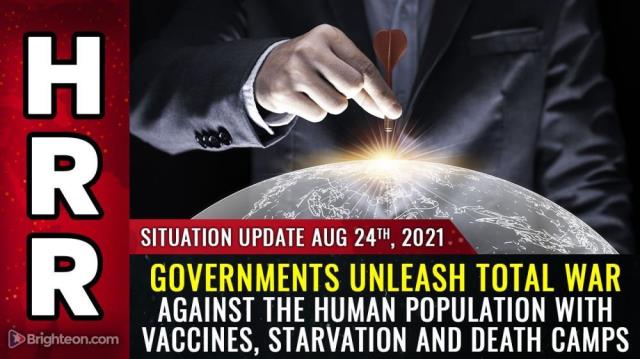 Governments unleash TOTAL WAR against the human population with vaccines, starvation and death camps