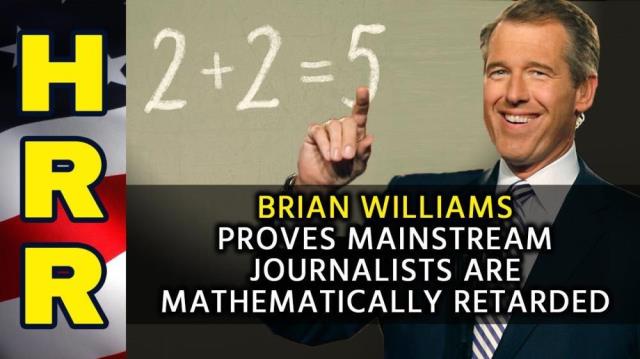 Brian Williams proves mainstream JOURNALISTS are mathematically retarded