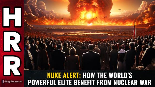 NUKE ALERT: How the world's powerful elite BENEFIT from nuclear war