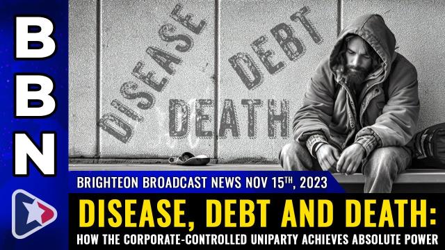 Disease, Debt and Death: How the corporate-controlled UNIPARTY achieves ABSOLUTE POWER