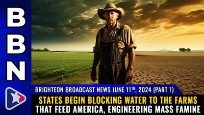 PART ONE - States begin BLOCKING WATER to the farms that feed America, engineering mass famine