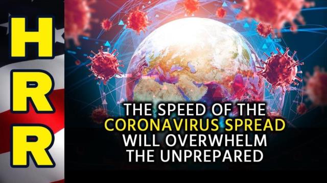 The SPEED of the coronavirus spread will OVERWHELM the unprepared