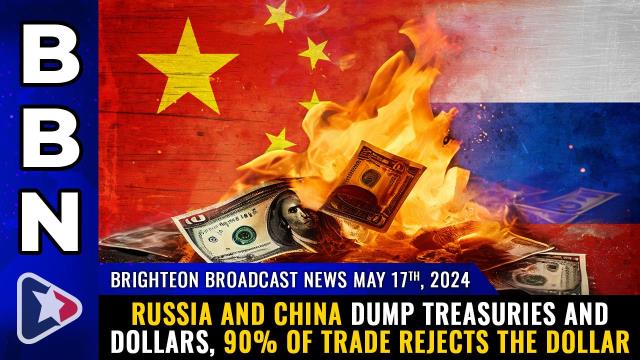 Russia and China dump treasuries and dollars, 90% of trade REJECTS the dollar