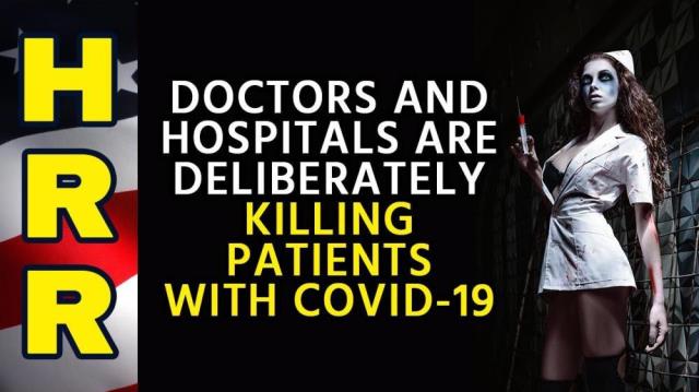 Doctors and hospitals are DELIBERATELY KILLING patients with COVID-19