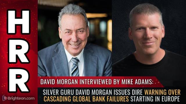 Silver Guru David Morgan issues dire warning over cascading global BANK FAILURES starting in Europe