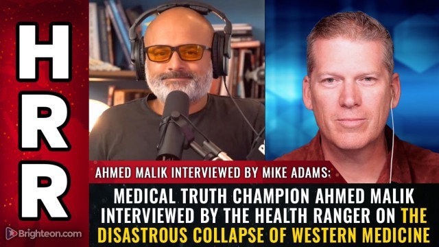 Medical truth champion Ahmed Malik interviewed by the Health Ranger on the disastrous collapse of western medicine