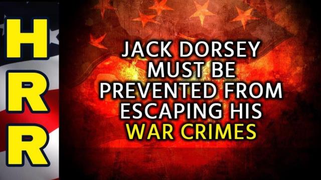 Jack Dorsey must be prevented from ESCAPING his war crimes