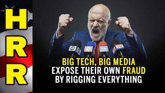 Big Tech, Big Media EXPOSE their own FRAUD by rigging everything