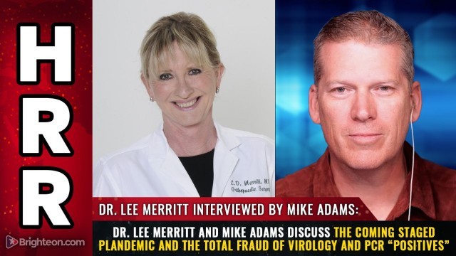 Dr. Lee Merritt and Mike Adams discuss the coming STAGED PLANDEMIC and the total fraud of virology and PCR “positives”