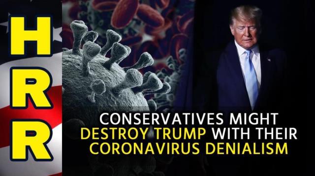 Conservatives might DESTROY Trump with their coronavirus DENIALISM