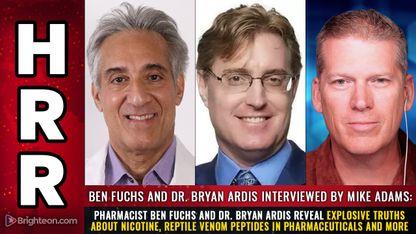 Pharmacist Ben Fuchs and Dr. Bryan Ardis reveal explosive truths about NICOTINE, reptile venom peptides in pharmaceuticals and more