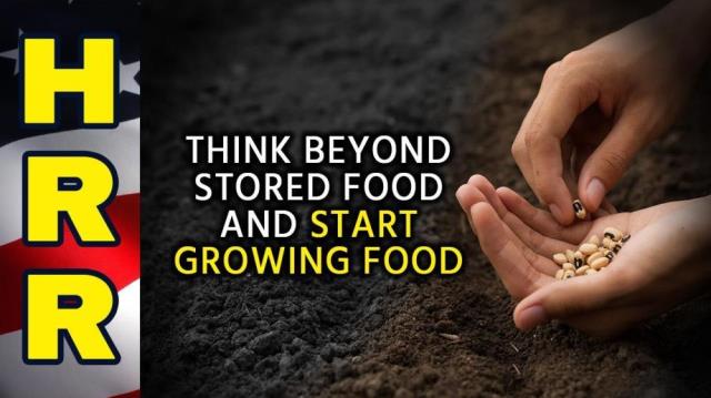 Think beyond STORED food and start GROWING food