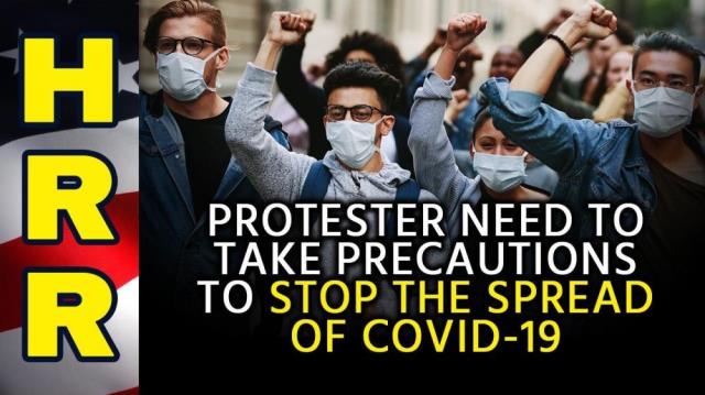 Protesters need to take PRECAUTIONS to stop the spread of covid-19