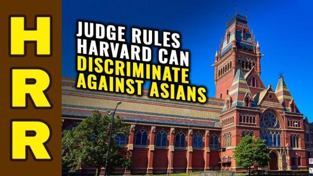 Judge rules Harvard can DISCRIMINATE against ASIANS